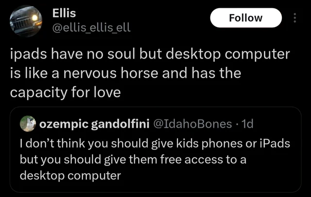 Auto-generated description: A tweet humorously compares iPads to a soulless object and desktop computers to a nervous horse capable of love, alongside a response advocating for kids to have desktops instead of phones or iPads.
