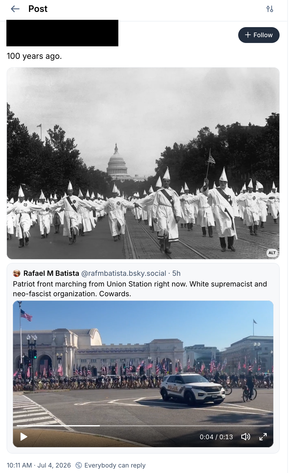 A screenshot of a social media post from July 4, 2026, drawing a parallel between past and present extremist marches in Washington, D.C. The top portion is captioned “100 years ago.” and features a historical black-and-white photograph of a massive Ku Klux Klan march down a wide avenue with the U.S. Capitol dome in the background. The bottom portion is a quote-posted video showing a contemporary group, the Patriot Front, marching in uniform blue shirts, khaki pants, and white face masks while carrying American flags outside Union Station, with a police SUV in the foreground.